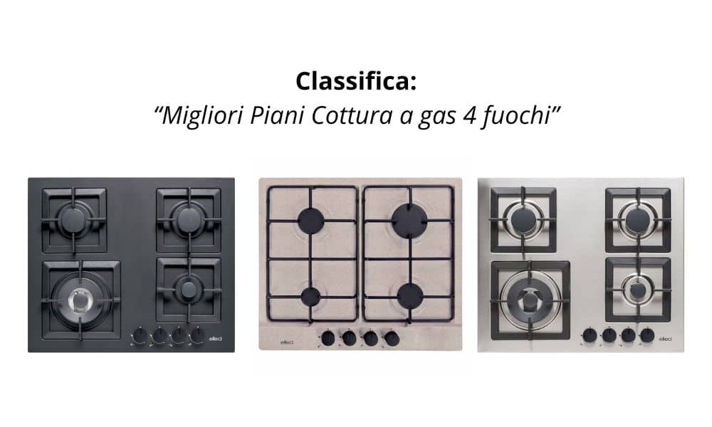 Miglior piano cottura a gas 4 fuochi