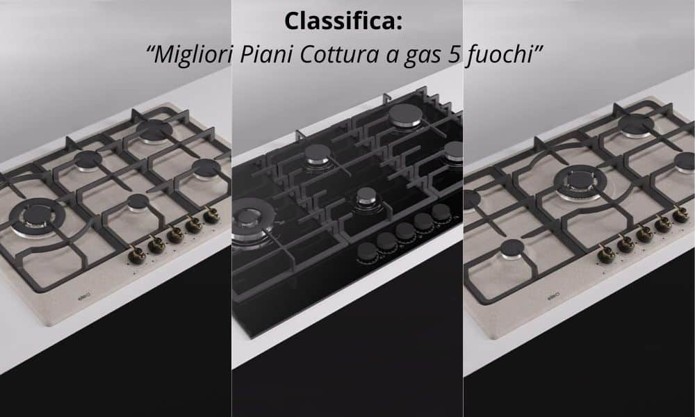 Miglior piano cottura a gas 5 fuochi